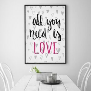 All you need is love - designerski plakat w ramie, wymiary - 30cm x 40cm, kolor ramki - czarny