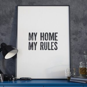 My home my rules - nowoczesny plakat w ramie, wymiary - 50cm x 70cm, kolor ramki - biały