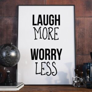 Laugh more worry less - plakat typograficzny w ramie, wymiary - 50cm x 70cm, wersja - białe napisy + czarne tło, kolor ramki - biały