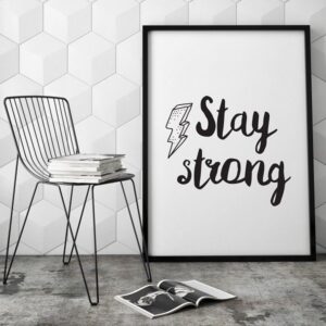 Stay strong - plakat typograficzny, wymiary - 40cm x 50cm, kolor ramki - biały