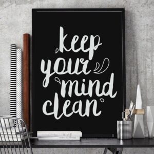 Keep your mind clean - plakat typograficzny, wymiary - 70cm x 100cm, kolor ramki - biały