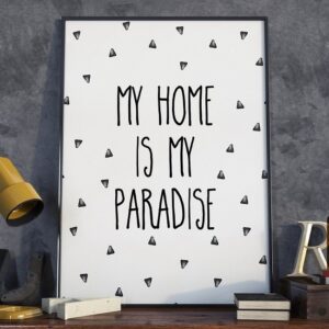 My home is my paradise - plakat typograficzny w ramie, wymiary - 50cm x 70cm, kolor ramki - biały