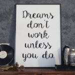 Dreams don't work unless you do - plakat typograficzny, wymiary - 20cm x 30cm, ramka - czarna