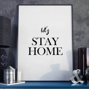 Let's stay home - minimalistyczny plakat w ramie, wymiary - 50cm x 70cm, wersja - czarne napisy + białe tło, kolor ramki - biały