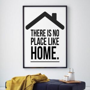 There is no place like home. - plakat designerski, wymiary - 30cm x 40cm, kolor ramki - biały