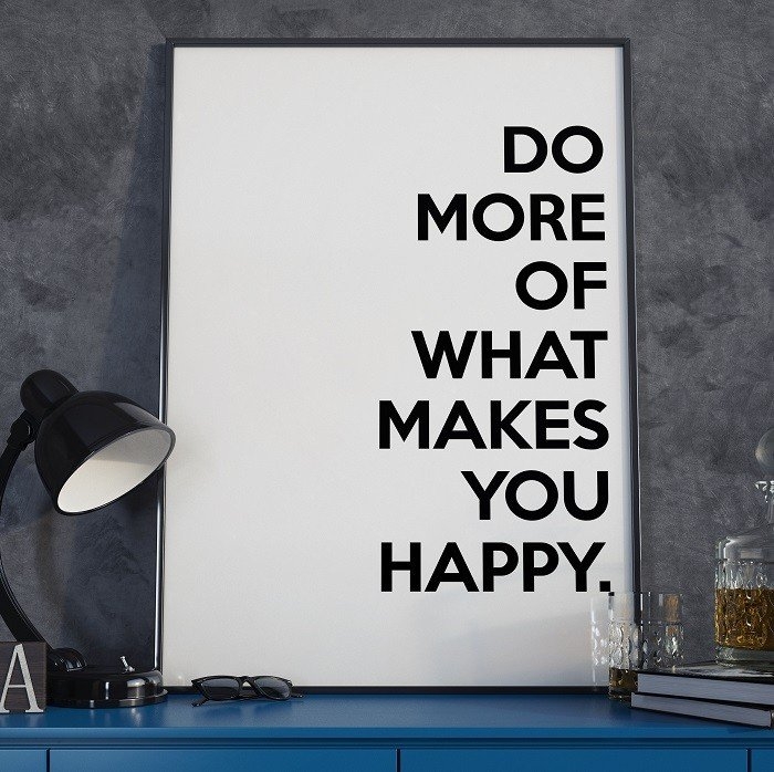 Do more of what makes you happy – plakat typograficzny, wymiary – 18cm x 24cm, ramka – czarna