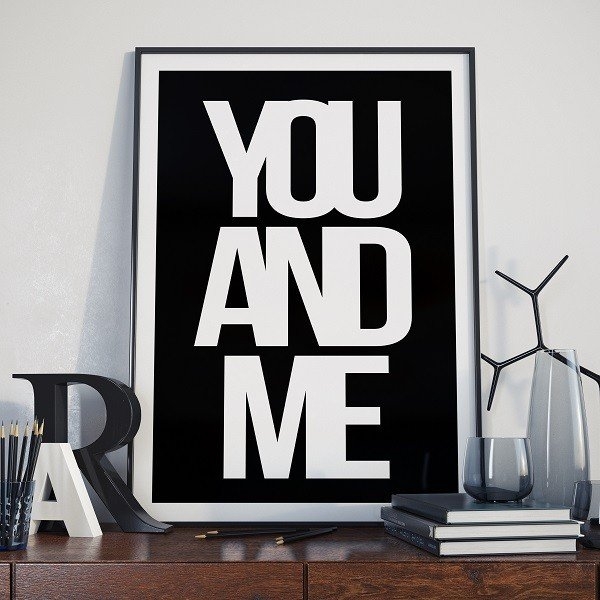 You and me - designerski plakat typograficzny, wymiary - 60cm x 90cm, kolor ramki - biały