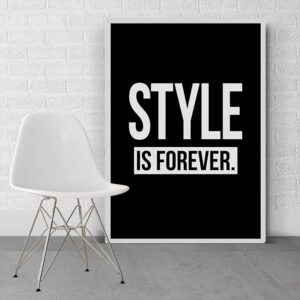 Style is forever - designerski plakat w ramie, wymiary - 50cm x 70cm, kolor ramki - czarny