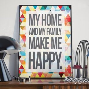 My home and my family make me happy - plakat w ramie, wymiary - 30cm x 40cm, kolor ramki - biały