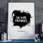 Die with memories. not dreams. - plakat w ramie, wymiary - 60cm x 90cm, kolor ramki - biały