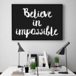 Believe in impossible - plakat typograficzny, wymiary - 70cm x 100cm, kolor ramki - czarny