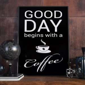 Good day begins with a coffee - plakat typograficzny, wymiary - 70cm x 100cm, ramka - czarna