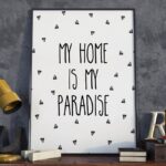 My home is my paradise - plakat typograficzny w ramie, wymiary - 40cm x 50cm, kolor ramki - czarny